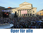 Zu den Münchner Opernfestspielen gibt es wieder zweimal Oper für alle - wie immer natürlich umsonst und draußen. Teil 2 am 10.07.2010 (©Foto: Ingrid Grossmann)